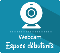Webcam Espace débutants